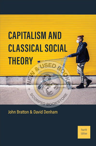 *PRE-ORDER, APPROX 4-6 BUSINESS DAYS* Capitalism and Classical Social Theory 4th Edition by John Bratton 9781487556310