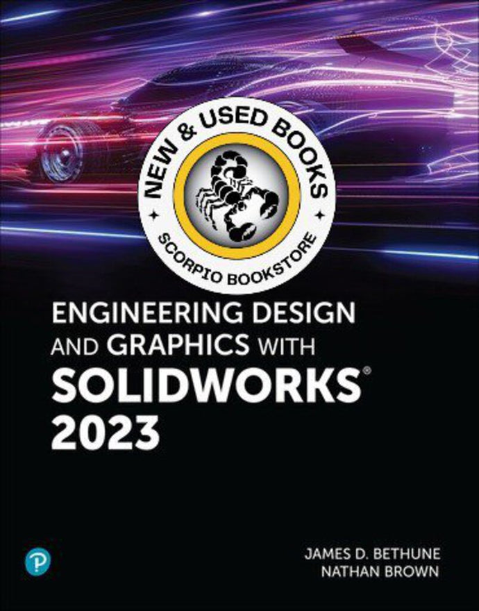 *PRE-ORDER, APPROX 4-6 BUSINESS DAYS, backordered* Engineering Design and Graphics with SolidWorks 2023 by Jim Bethune 9780137899524