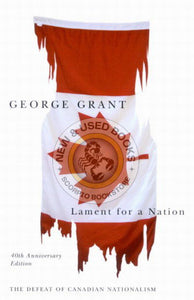 *PRE-ORDER, APPROX 4-6 BUSINESS DAYS* Lament for a Nation by George Grant 9780773530102
