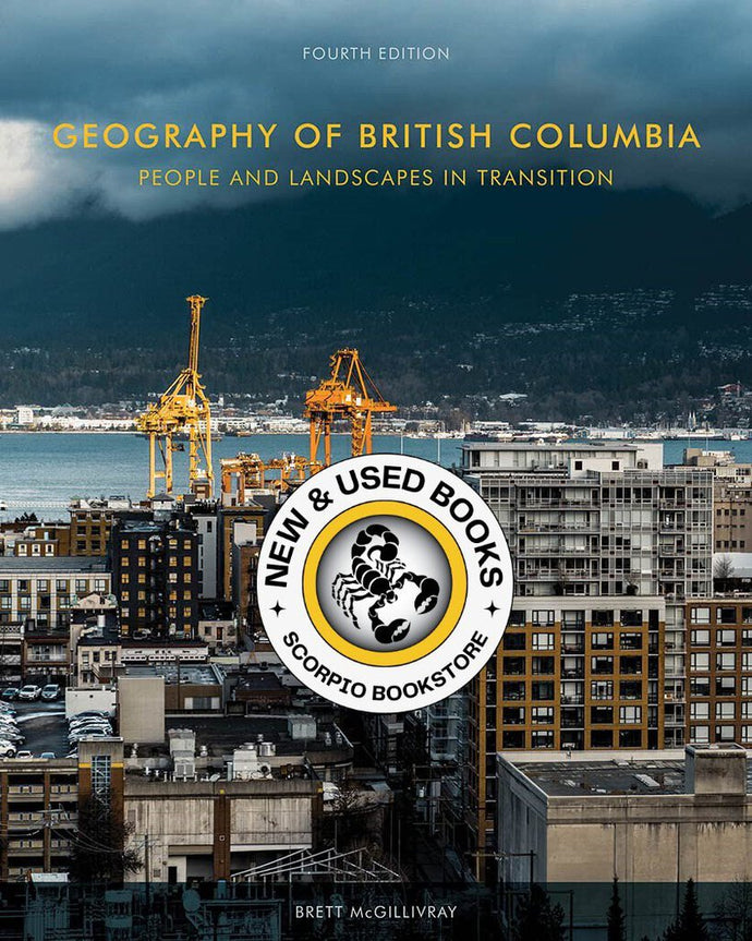 *PRE-ORDER, APPROX 4-6 BUSINESS DAYS* Geography of British Columbia 4th Edition by Brett McGillivray 9780774864329