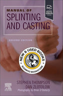 *PRE-ORDER, APPROX 7-10 BUSINESS DAYS* Manual of Splinting and Casting 2nd Edition by Stephen R. Thompson 9780323878296 [ZZ]