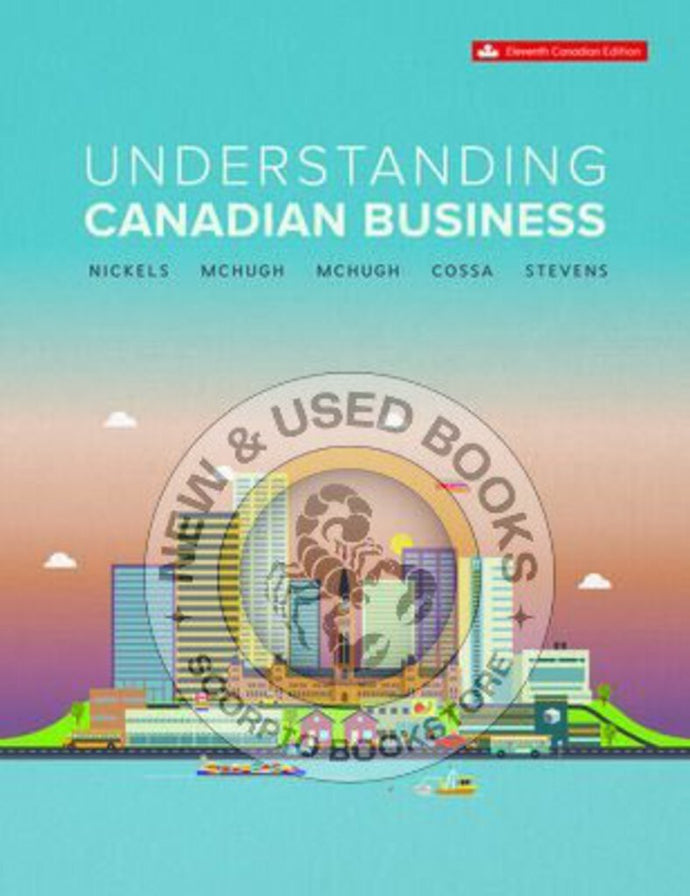 Understanding Canadian Business 11th Edition by William G. Nickels 9781260881363 *122e *SAN