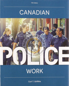 *PRE-ORDER APPROX 2-3 BUSINESS DAYS* Canadian Police Work 5th edition by Curt T. Griffiths 9780176796105