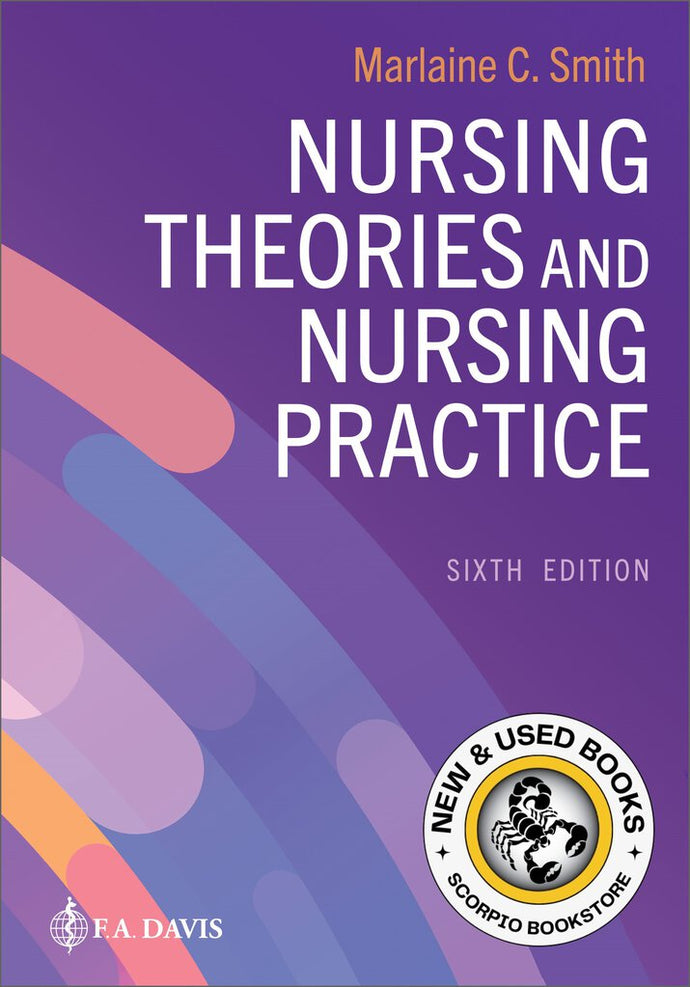 *PRE-ORDER, APPROX 2-3 BUSINESS DAYS* Nursing Theories and Nursing Practice 6th edition by Marlaine C. Smith 9781719649896