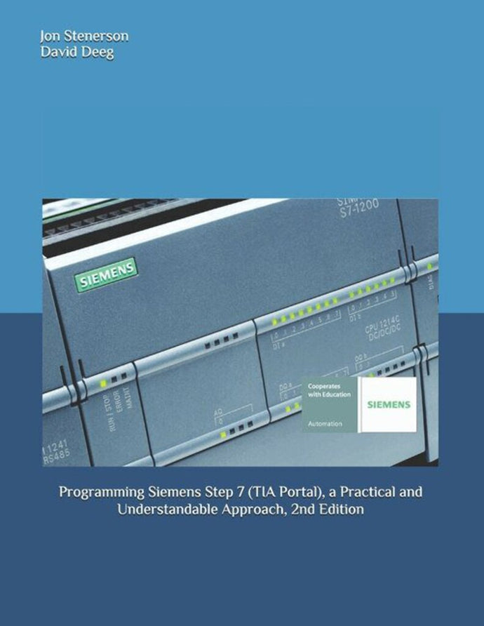 *PRE-ORDER APPROX 7-10 BUSINESS DAYS* Programming Siemens Step 7 (TIA Portal), a Practical & Understandable Approach, 2nd Edition by Deeg 9781090954770