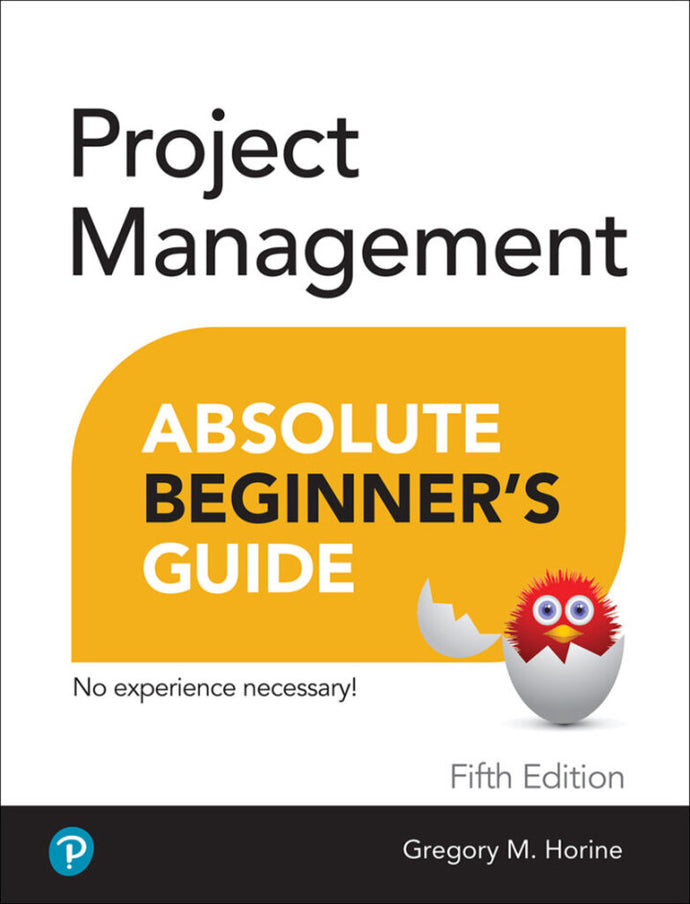 *PRE-ORDER, APPROX 4-6 BUSINESS DAYS* Project Management Absolute Beginner's Guide 5th Edition by Horine 9780137646951 *99c
