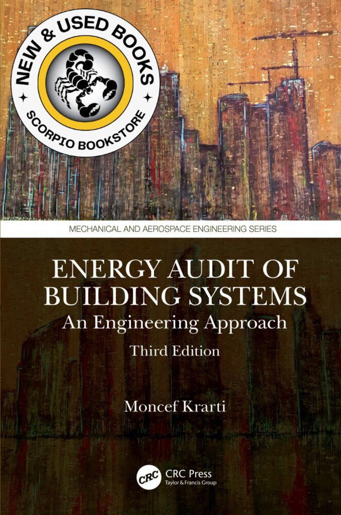 *PRE-ORDER, APPROX 3-5 BUSINESS DAYS, print-on-demand* Energy Audit of Building Systems An Engineering Approach 3rd edition by Moncef Krarti 9780367619725