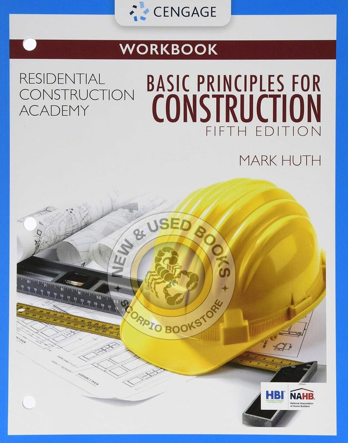 *PRE-ORDER, APPROX 4-6 BUSINESS DAYS* Student Workbook for Huth's Residential Construction Academy: Basic Principles for Construction 5th Edition by Mark Huth 9781337913850 *FINAL SALE*