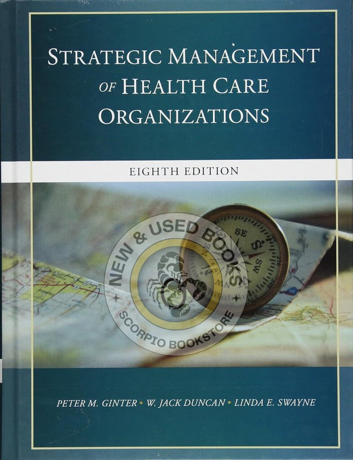 *PRE-ORDER, APPROX 7-10 BUSINESS DAYS* The Strategic Management of Health Care Organizations 8th Edition by Peter M. Ginter 9781119349709