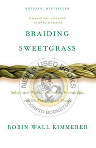 *PRE-ORDER, APPROX 2-3 BUSINESS DAYS* Braiding Sweetgrass by Robin Wall Kimmerer 9781571313560