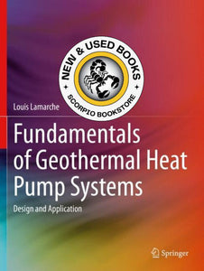 *PRE-ORDER, APPROX 3-5 BUSINESS DAYS, print-on-demand* Fundamentals of Geothermal Heat Pump Systems by Lamarche 9783031321788