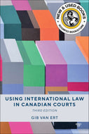 Using International Law in Canadian Courts 3rd edition by Gib van Ert 9781487566661 *60d [ZZ]