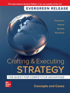 Crafting And Executing Strategy 24th edition CONCEPTS CASES +Connect By Arthur A. Thompson PKG 9781264800605 *116h *SAN [ZZ]