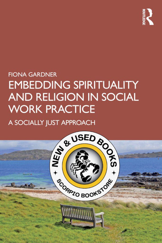 Embedding Spirituality and Religion in Social Work Practice by Fiona Gardner 9780367677541 (USED:VERYGOOD) *80a