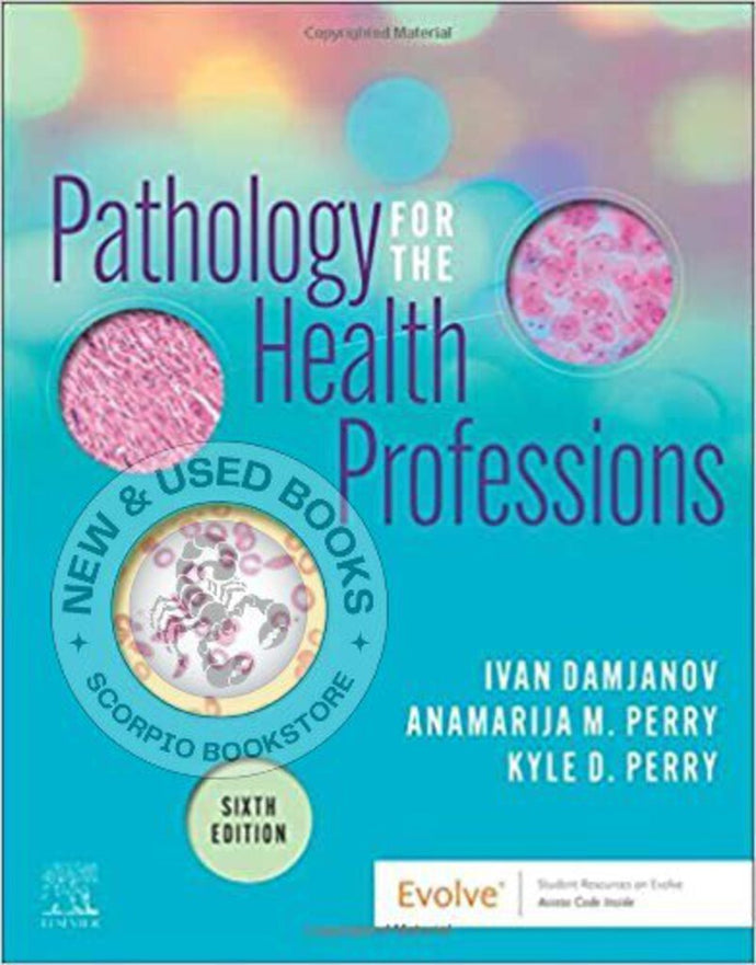 *PRE-ORDER, APPROX 7-10 BUSINESS DAYS* Pathology for the Health Professions 6th Edition by Ivan Damjanov 9780323654128 [ZZ]
