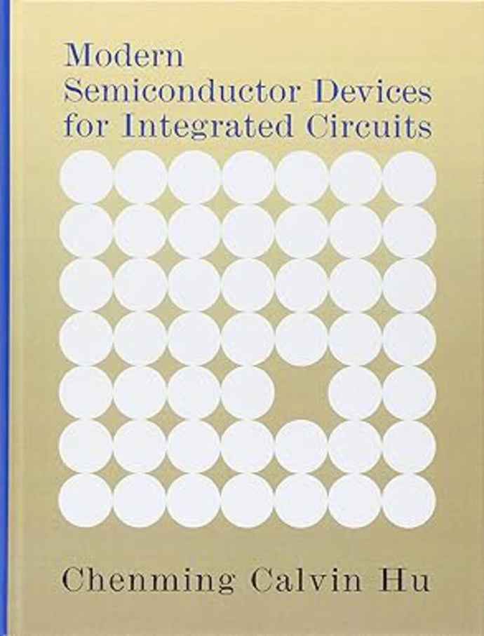 Modern Semiconductor Devices for Integrated Circuits by Chenming Hu 9780136085256 *99h [ZZ]