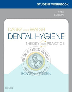 Darby and Walsh Dental Hygiene 5th Edition + Workbook by Bowen 9780323477192 (USED:VERYGOOD) *80b