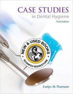 Case Studies in Dental Hygiene 3rd Edition by Evelyn M. Thomson 9780132913089 (USED:LIKENEW) *103d