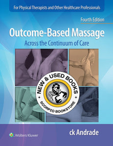 Outcome Based Massage Across the Continuum of Care 4th edition by Carla-Krystin Andrade 9781975153809 *76f [ZZ]