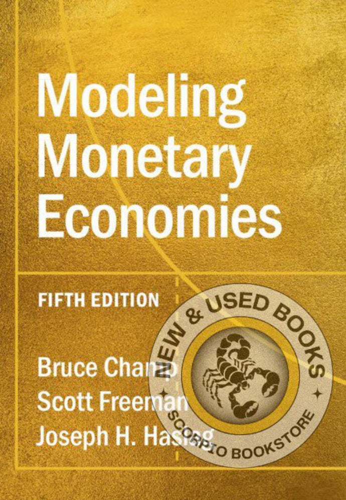 *PRE-ORDER, APPROX 7 BUSINESS DAYS* Modeling Monetary Economies by Bruce Champ 9781009096508