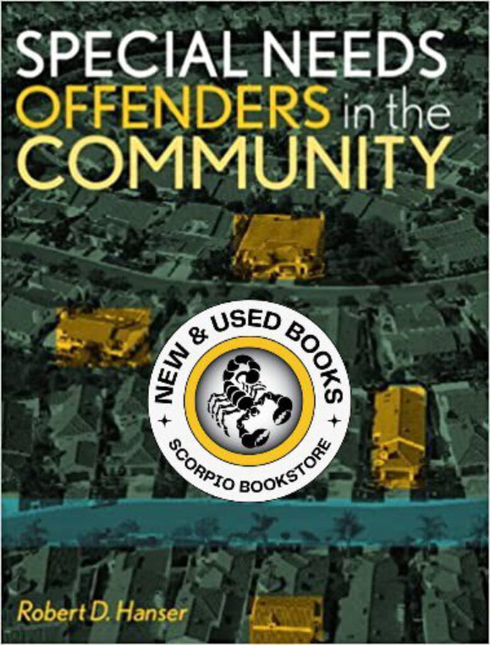 Special Needs Offenders in the Community by Robert D. Hanser 9780131188723 (USED:GOOD) *AVAILABLE FOR NEXT DAY PICK UP* Z2 [ZZ]