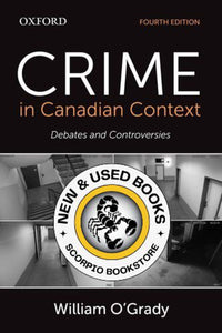 Crime in Canadian Context 4th edition by O'Grady 9780199025985 *91d [ZZ]