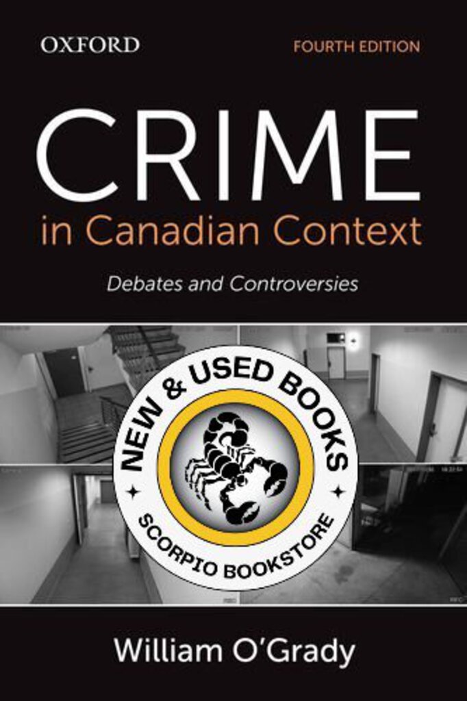Crime in Canadian Context 4th edition by O'Grady 9780199025985 *91d [ZZ]