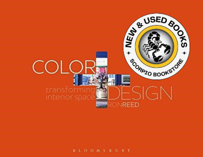 Color + Design Transforming Interior Space by Ron Reed 9781563676024 (USED:GOOD) *AVAILABLE FOR NEXT DAY PICK UP* *C19