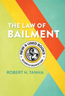 *PRE-ORDER, APPROX 4-6 BUSINESS DAYS* The Law of Bailment by Robert Tanha 9781552215159 [ZZ]