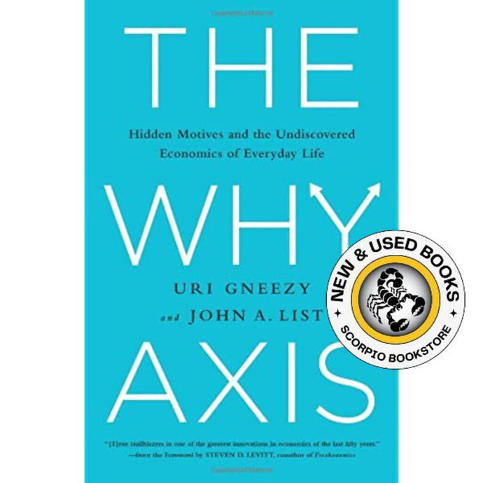 The Why Axis by Uri Gneezy 9781610393119 (USED:GOOD) *AVAILABLE FOR NEXT DAY PICK UP* *Z26 [ZZ]