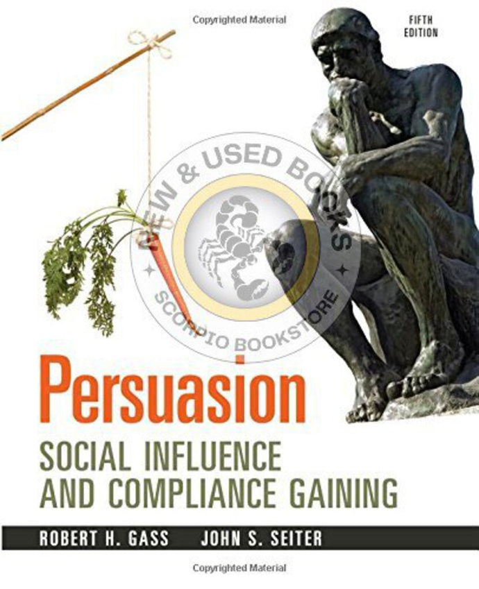 Persuasion Social Influence and Compliance 5th Edition by Robert H. Gass 9780205912964 (USED:ACCEPTABLE; highlights) *AVAILABLE FOR NEXT DAY PICK UP* *Z28 [ZZ]