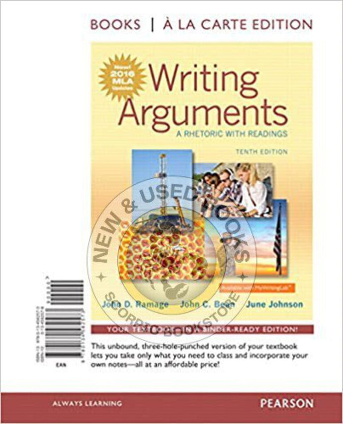Writing Arguments 10th Edition by John D. Ramage MLA Updated Looseleaf 9780134582573 *AVAILABLE FOR NEXT DAY PICK UP* *Z34 *SAN [ZZ]