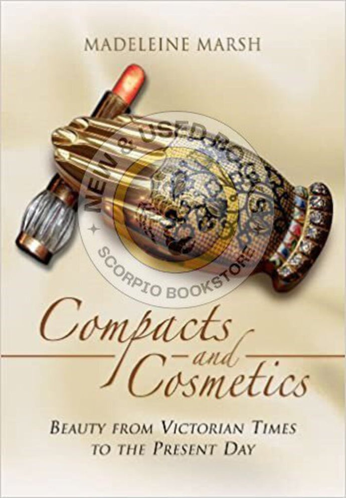 Compacts and Cosmetics by Madeleine Marsh 9781473822948 (USED:GOOD) *AVAILABLE FOR NEXT DAY PICK UP* *Z53 [ZZ]