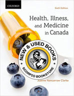 Health Illness and Medicine in Canada 6th Edition by Juanne Nancarrow Clarke 9780195443295 *AVAILABLE FOR NEXT DAY PICK UP* *Z4 *SAN [ZZ]