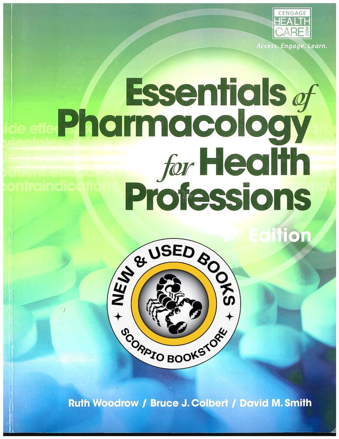 Essentials Of Pharmacology for Health Professionals 7th Edition by Ruth Woodrow 9781285077888 (USED:GOOD) *AVAILABLE FOR NEXT DAY PICK UP* *Z29 [ZZ]
