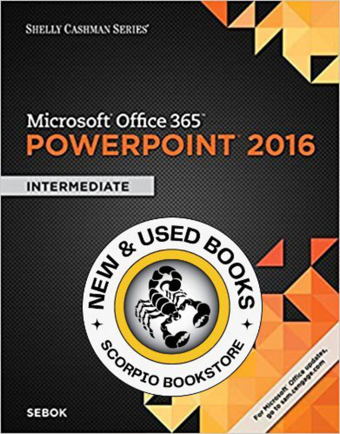 Shelly Cashman Microsoft Office 365 & PowerPoint 2016 Intermediate by Susan L. Sebok 9781305870802 (USED:GOOD) *AVAILABLE FOR NEXT DAY PICK UP* *Z68 [ZZ]