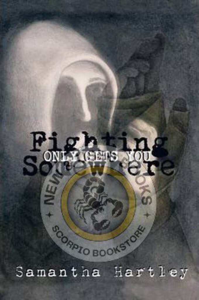 Fighting Only Gets You Somewhere by Samantha Hartley 9781491830079 (USED:GOOD) *AVAILABLE FOR NEXT DAY PICK UP* *Z64 [ZZ]