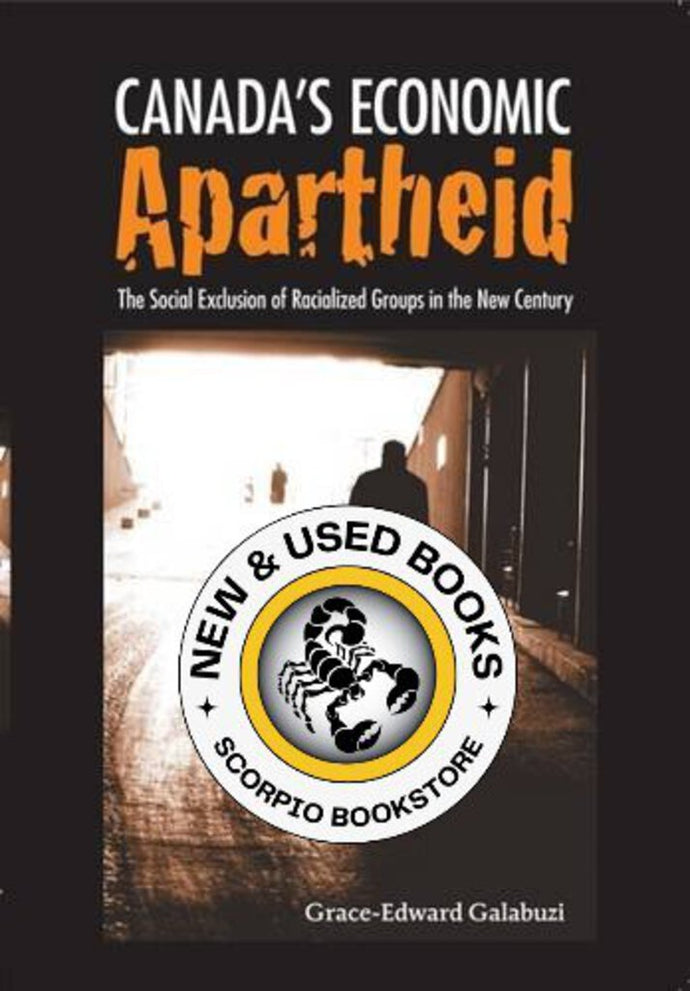 Canada's Economic Apartheid by Grace-Edward Galabuzi 9781551302652 (USED:ACCEPTABLE) *AVAILABLE FOR NEXT DAY PICK UP* *Z130 [ZZ]
