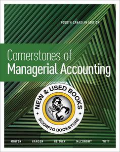 Cornerstones of Managerial Accounting 4th Canadian edition by Mowen 9780176915261 *31a