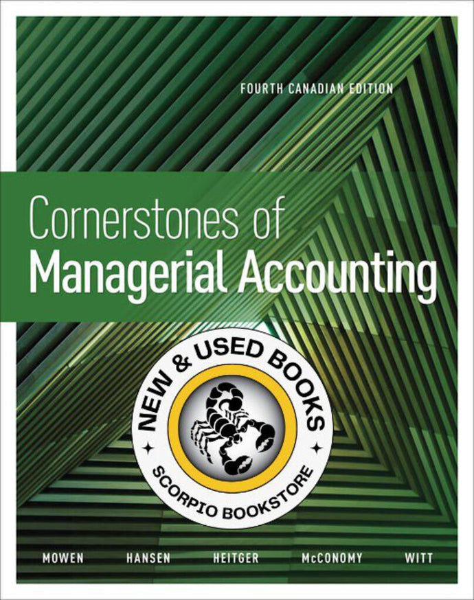 Cornerstones of Managerial Accounting 4th Canadian edition by Mowen 9780176915261 *31a