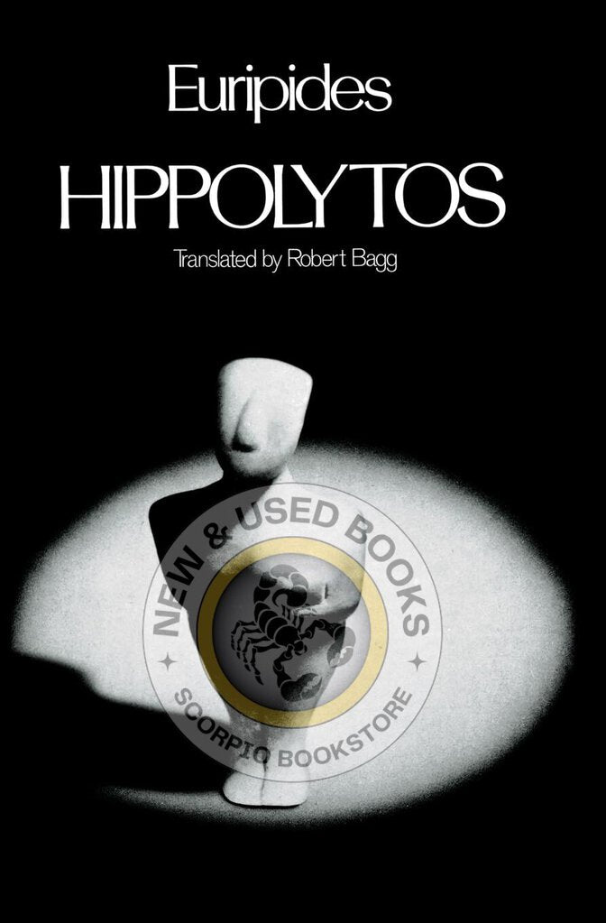 Euripides Hippolytos Translated by Robert Bagg 9780195072907 *90c *SAN