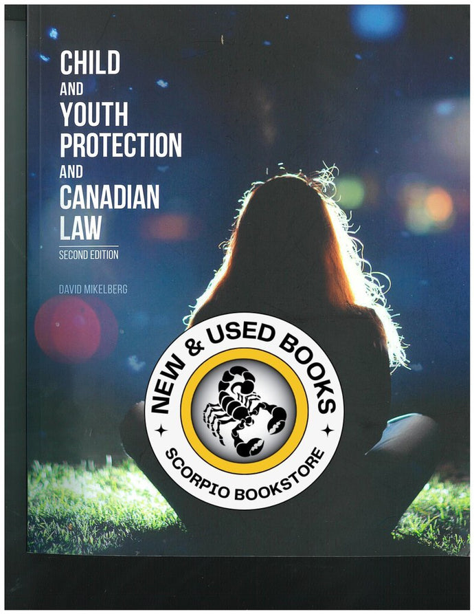 Child and Youth Protection and Canadian Law 2nd edition by David Mikelberg 9781772554922 (USED:VERYGOOD) *132c