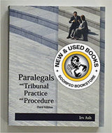 Paralegals and Tribunal Practice and Procedure 3rd edition by Irv Ash 9781553222972 (USED:ACCEPTABLE; minor highlighting) *96b