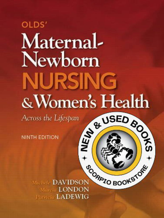 Olds' Maternal-Newborn Nursing & Women's Health Across the Lifespan 9th Edition by Michele Davidson 9780132109079 (USED:GOOD) *AVAILABLE FOR NEXT DAY PICK UP* *Z49 [ZZ]