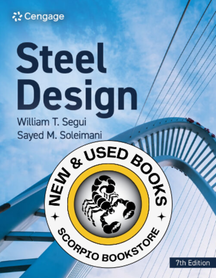 *PRE-ORDER, APPROX 4-6 BUSINESS DAYS* Steel Design 7th Edition by William T. Segui 9798214012223