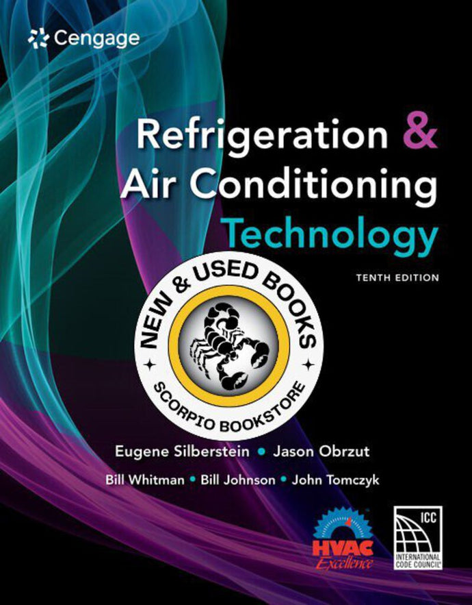 Refrigeration and Air Conditioning Technology 10th Edition by Eugene Silberstein 9780357933992 *46c