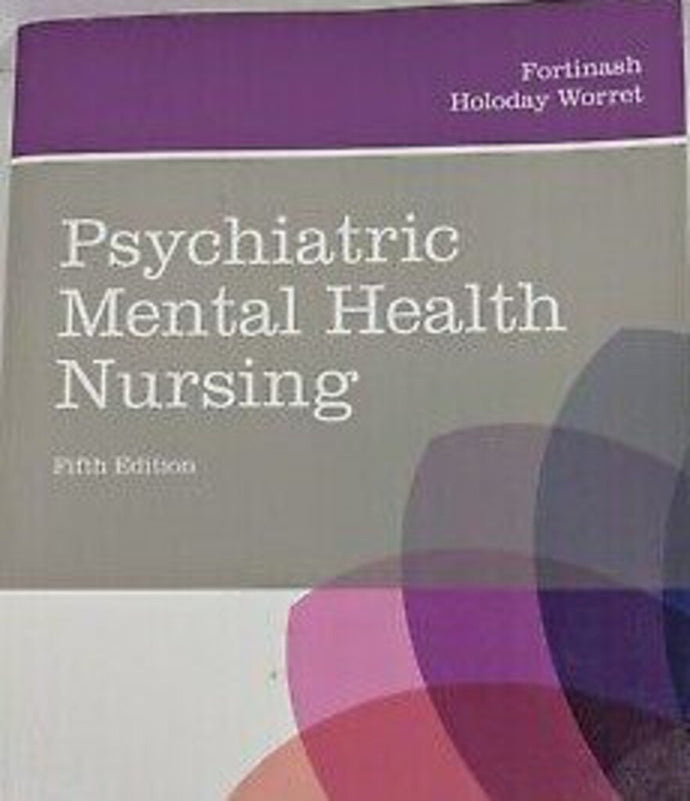 Psychiatric Mental Health Nursing 5th edition by Katherine M. Fortinash 9780323075725 *SAN *76e