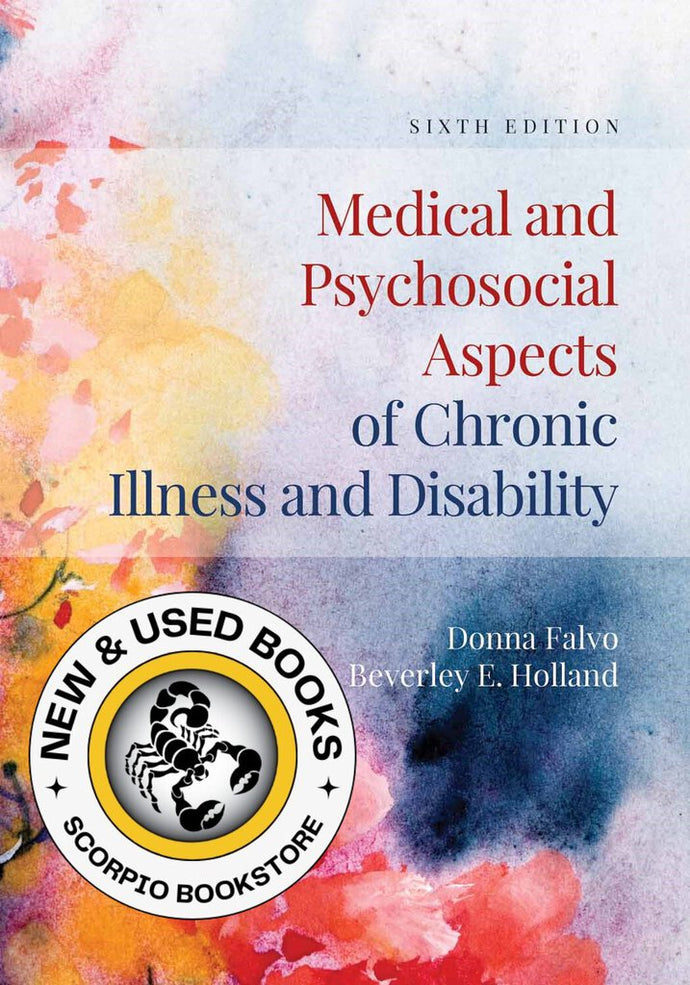 Medical and Psychosocial Aspects of Chronic Illness and Disability 6th Edition by Donna R. Falvo 9781284105407 (USED:VERYGOOD; minor highlights) *73f [ZZ]