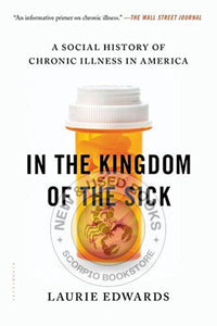 In the Kingdom of the Sick by Laurie Edwards 9781620406281 (USED:GOOD) *AVAILABLE FOR NEXT DAY PICK UP* *Z144 [ZZ]