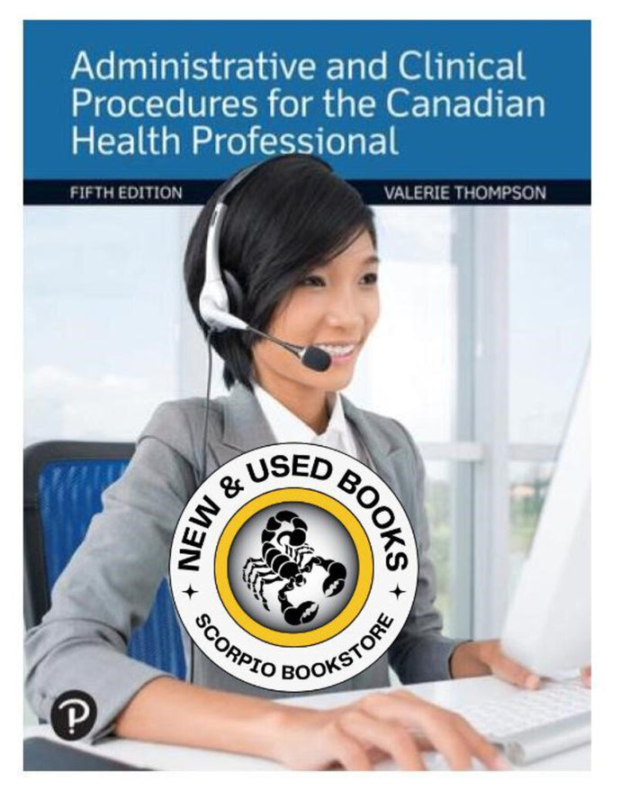 Administrative and Clinical Procedures for the Canadian Health Professional 5th edition by Thompson 9780135831397 *102f *SAN ZZ]